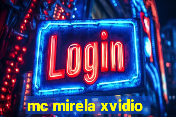 mc mirela xvidio