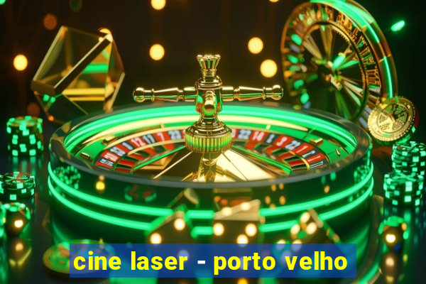 cine laser - porto velho