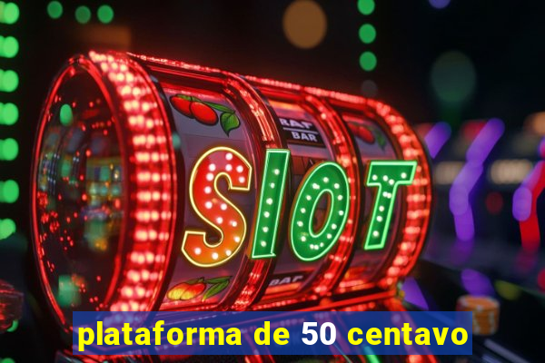 plataforma de 50 centavo