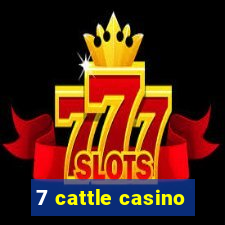 7 cattle casino