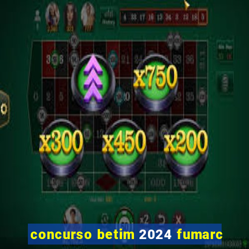 concurso betim 2024 fumarc