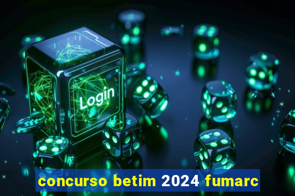 concurso betim 2024 fumarc