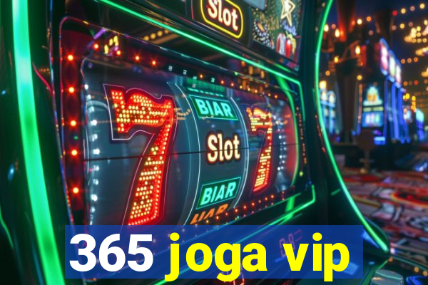 365 joga vip