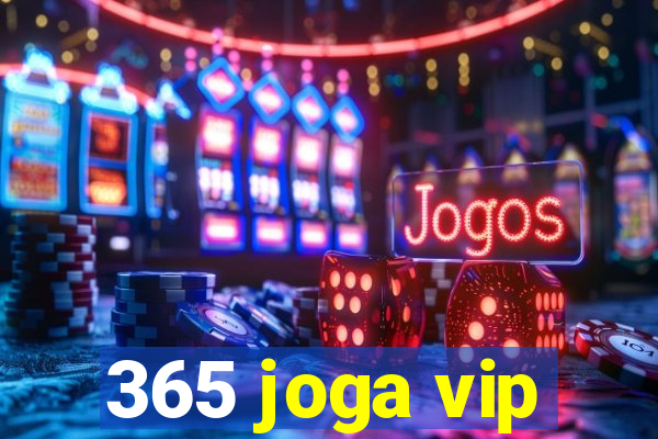 365 joga vip