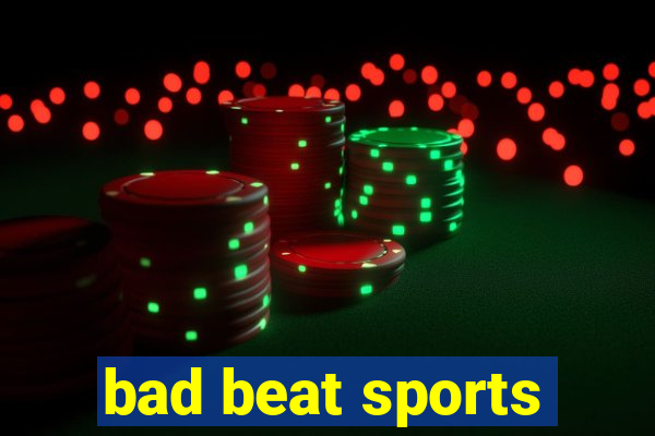 bad beat sports