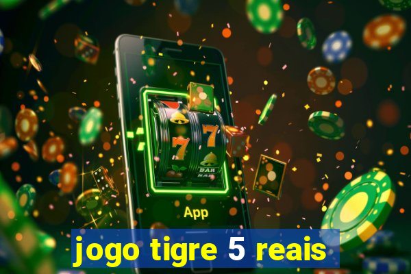 jogo tigre 5 reais