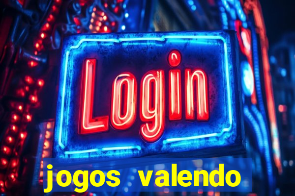 jogos valendo dinheiro online