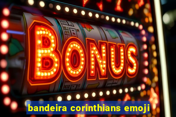 bandeira corinthians emoji