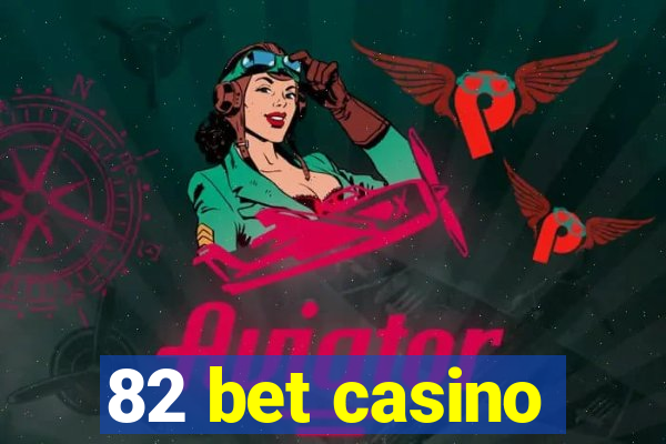 82 bet casino