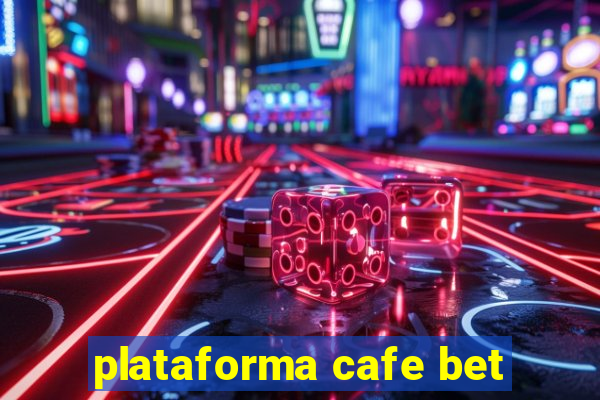 plataforma cafe bet