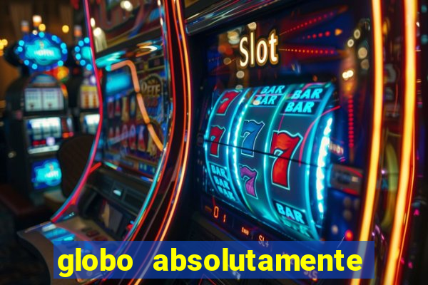 globo absolutamente sobretudo 2018