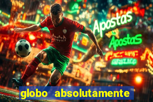 globo absolutamente sobretudo 2018