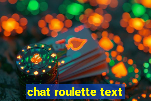 chat roulette text