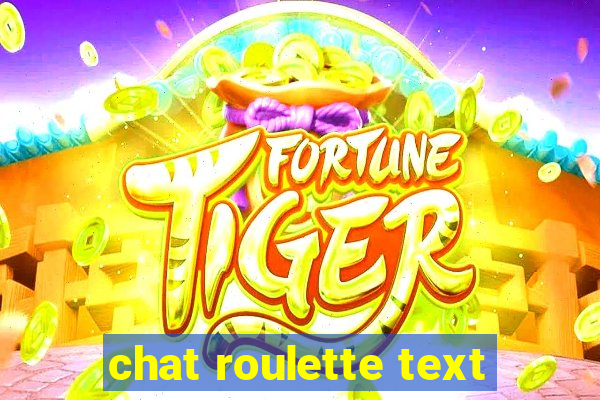 chat roulette text