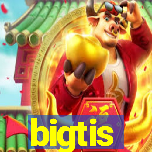 bigtis