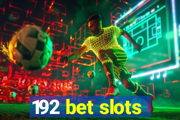 192 bet slots