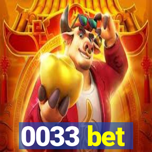 0033 bet