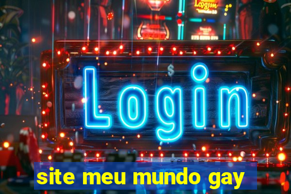 site meu mundo gay