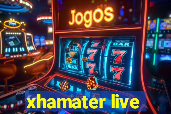 xhamater live