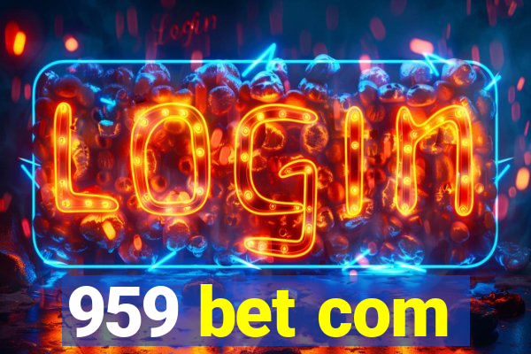 959 bet com