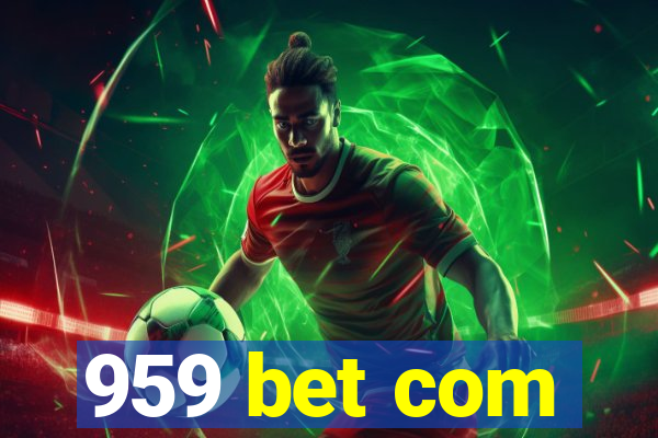 959 bet com