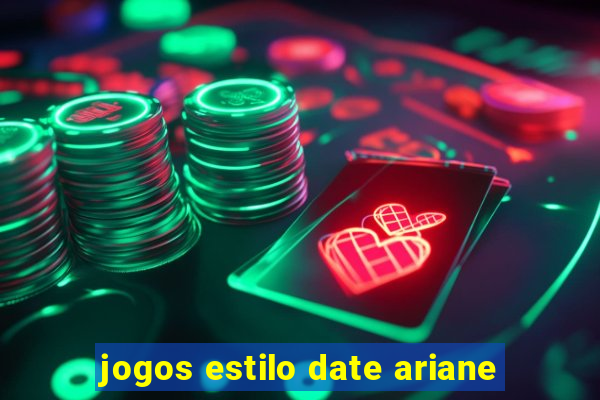 jogos estilo date ariane