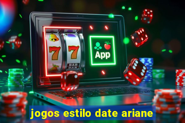 jogos estilo date ariane