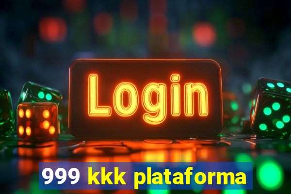 999 kkk plataforma