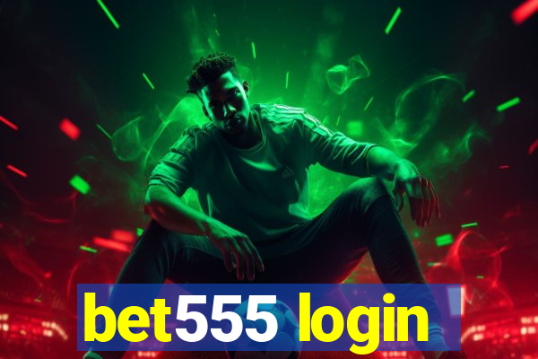 bet555 login