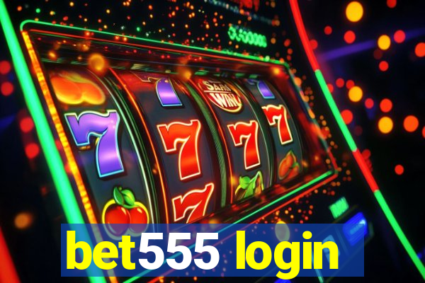 bet555 login