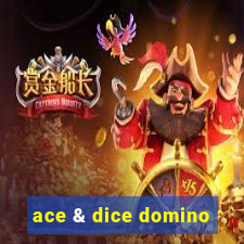 ace & dice domino