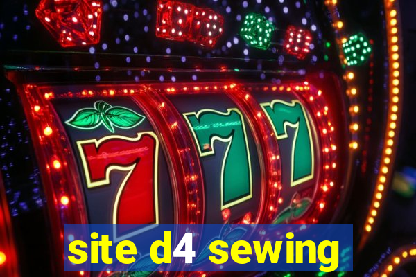 site d4 sewing