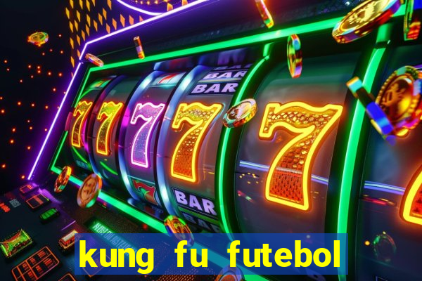 kung fu futebol clube filme completo dublado download via mega