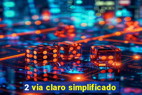 2 via claro simplificado