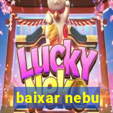 baixar nebu