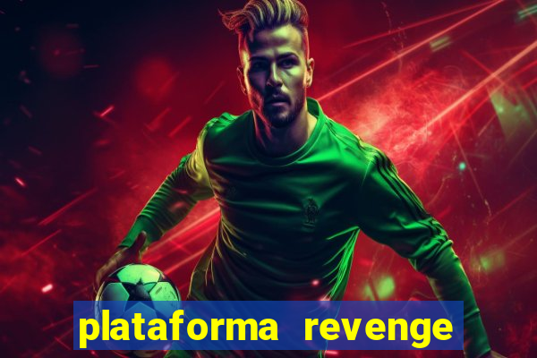 plataforma revenge tigrinho 2