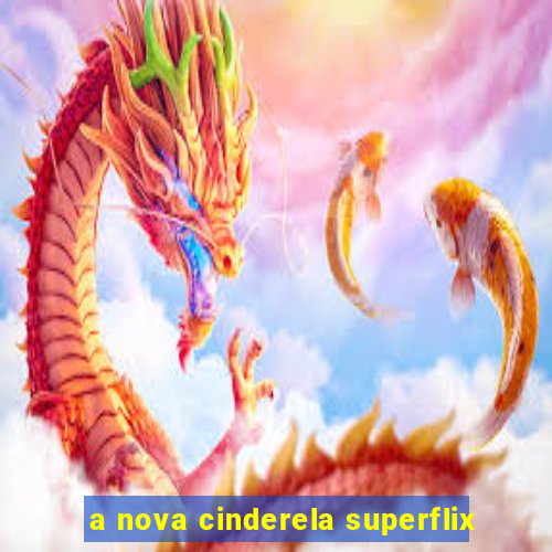 a nova cinderela superflix