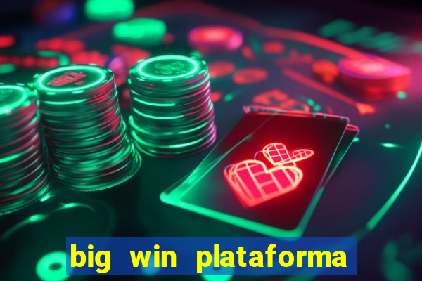 big win plataforma de jogos