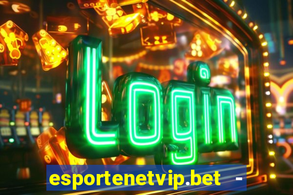 esportenetvip.bet - apostas online