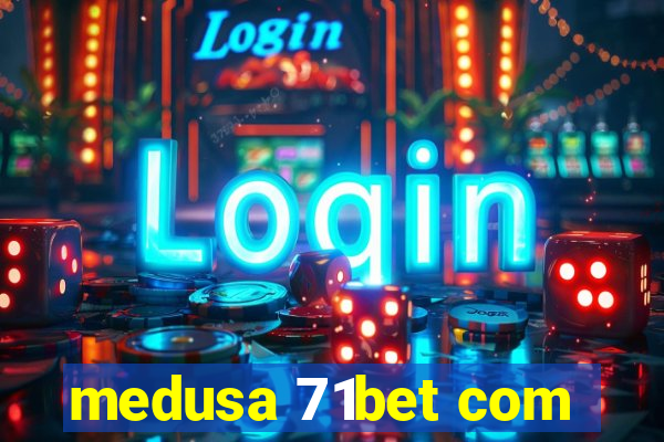 medusa 71bet com