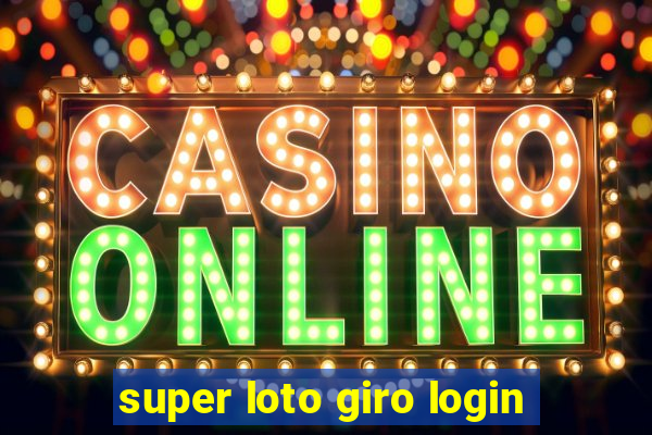 super loto giro login