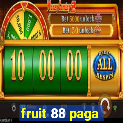 fruit 88 paga