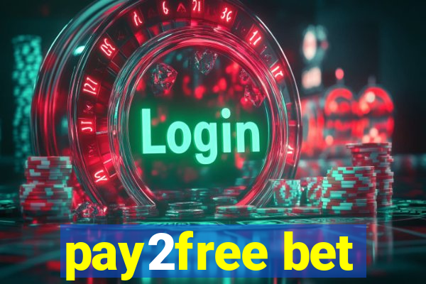 pay2free bet