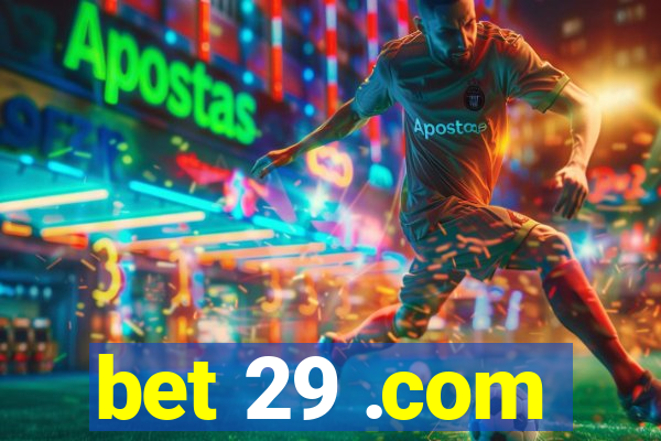 bet 29 .com