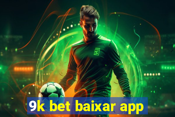 9k bet baixar app