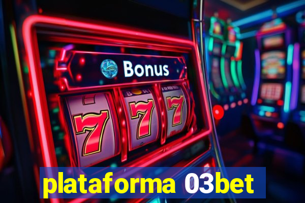 plataforma 03bet