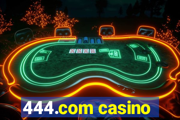 444.com casino