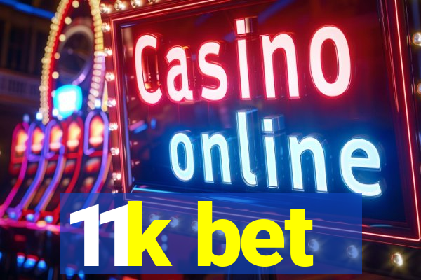 11k bet