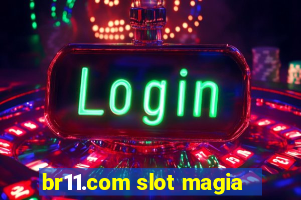 br11.com slot magia