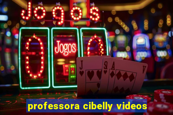 professora cibelly videos